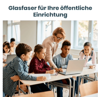 Reine Glasfaser für Ihre öffentliche Einrichtung