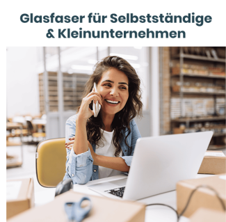 Glasfaser für Selbstständige & Kleinunternehmen
